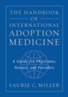 Image for Handbook of international adoption medicine: a guide for physicians, parents, and providers