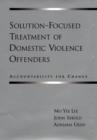 Image for Solution-focused treatment of domestic violence offenders