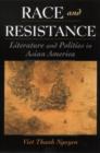 Image for Race and resistance: literature and politics in Asian America