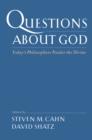 Image for Questions about God: today&#39;s philosophers ponder the divine