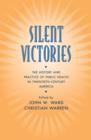 Image for Silent victories: the history and practice of public health in twentieth-century America