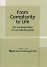 Image for From Complexity to Life: On The Emergence of Life and Meaning: On The Emergence of Life and Meaning