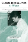 Image for Global inequalities at work: work&#39;s impact on the health of individuals, families, and societies