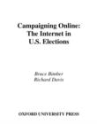 Image for Campaigning Online: The Internet in U.S. Elections: The Internet in U.S. Elections
