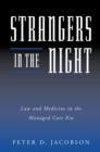 Image for Strangers in the night: law and medicine in the managed care era