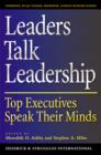 Image for Leaders Talk Leadership: Top Executives Speak Their Minds: Top Executives Speak Their Minds