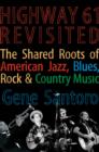Image for Highway 61 Revisited: The Tangled Roots of American Jazz, Blues, Rock, &amp; Country Music: The Tangled Roots of American Jazz, Blues, Rock, &amp; Country Music