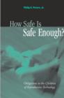 Image for How safe is safe enough?: obligations to the children of reproductive technology