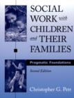 Image for Social work with children and their families: pragmatic foundations.