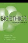 Image for Bioethics: a systematic approach