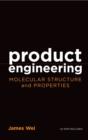 Image for Product engineering: molecular structure and properties