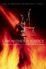 Image for Law without Justice: Why Criminal Law Doesn&#39;t Give People What They Deserve: Why Criminal Law Doesn&#39;t Give People What They Deserve