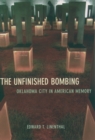 Image for The unfinished bombing: Oklahoma City in American memory