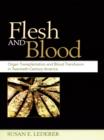 Image for Flesh and blood: a cultural history of transplantation and transfusion in 20th century America