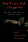 Image for Missing Link in Cognition: Origins of Self-Reflective Consciousness: Origins of Self-Reflective Consciousness