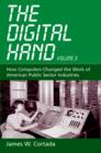 Image for Digital Hand, Vol 3: How Computers Changed the Work of American Public Sector Industries: How Computers Changed the Work of American Public Sector Industries