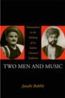 Image for Two men and music: nationalism in the making of an Indian classical tradition