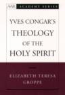 Image for Yves Congar&#39;s theology of the Holy Spirit