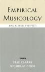 Image for Empirical musicology: aims, methods, prospects