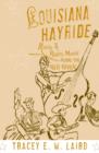 Image for Louisiana hayride: radio and roots music along the Red River