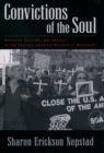 Image for Convictions of the soul: religion, culture, and agency in the Central America solidarity movement