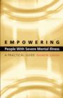 Image for Empowering people with severe mental illness: a practical guide