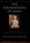 Image for The foundations of mind: the origins of conceptual thought