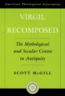 Image for Virgil recomposed: the mythological and secular centos in antiquity : 48