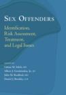 Image for Sex offenders: identification, risk assessment, treatment, and legal issues