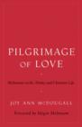 Image for Pilgrimage of love: Moltmann on the Trinity and Christian life