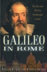 Image for Galileo in Rome: the rise and fall of a troublesome genius
