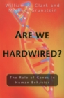 Image for Are we hardwired?: the role of genes in human behaviour