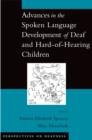 Image for Advances in the spoken language development of deaf and hard-of-hearing children