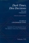 Image for Dark Times, Dire Decisions: Jews and Communism: Jews and Communism : 20
