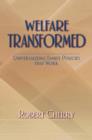 Image for Welfare Transformed: Universalizing Family Policies That Work: Universalizing Family Policies That Work