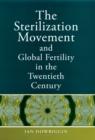 Image for Sterilization Movement and Global Fertility in the Twentieth Century