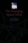 Image for The emerging spatial mind