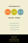 Image for Integrative body-mind-spirit social work: an empirically based approach to assessment and treatment