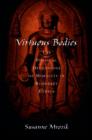 Image for Virtuous bodies: the physical dimensions of morality in Buddhist ethics