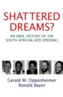 Image for Shattered Dreams: An Oral History of the South African AIDS Epidemic: An Oral History of the South African AIDS Epidemic