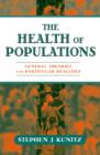 Image for The health of populations: general theories and practical realities