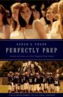 Image for Perfectly Prep: Gender Extremes at a New England Prep School: Gender Extremes at a New England Prep School