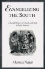 Image for Evangelizing the South: a social history of church and state in the Upper South
