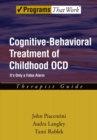 Image for Cognitive-behavioral treatment of childhood OCD: it&#39;s only a false alarm