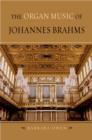 Image for The organ music of Johannes Brahms
