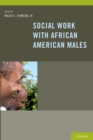 Image for Social Work With African American Males: Health, Mental Health, and Social Policy: Health, Mental Health, and Social Policy
