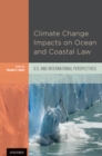 Image for Climate change impacts on ocean and coastal law: U.S. and international perspectives