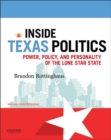 Image for Inside Texas politics  : power, policy, and personality of the lone star state