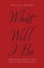Image for What Will I Be