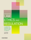 Image for Integrating law, ethics and regulation  : a guide for nursing and health care students